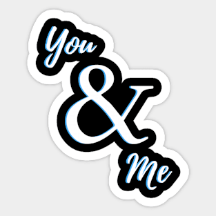 You & Me (White) Sticker